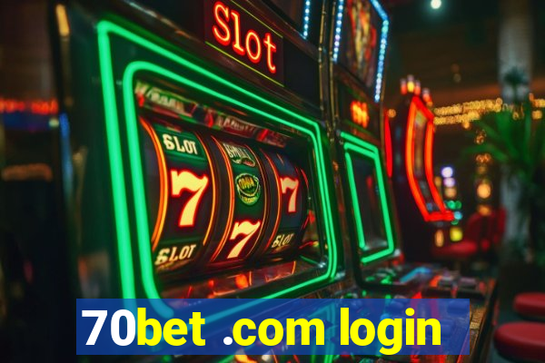 70bet .com login